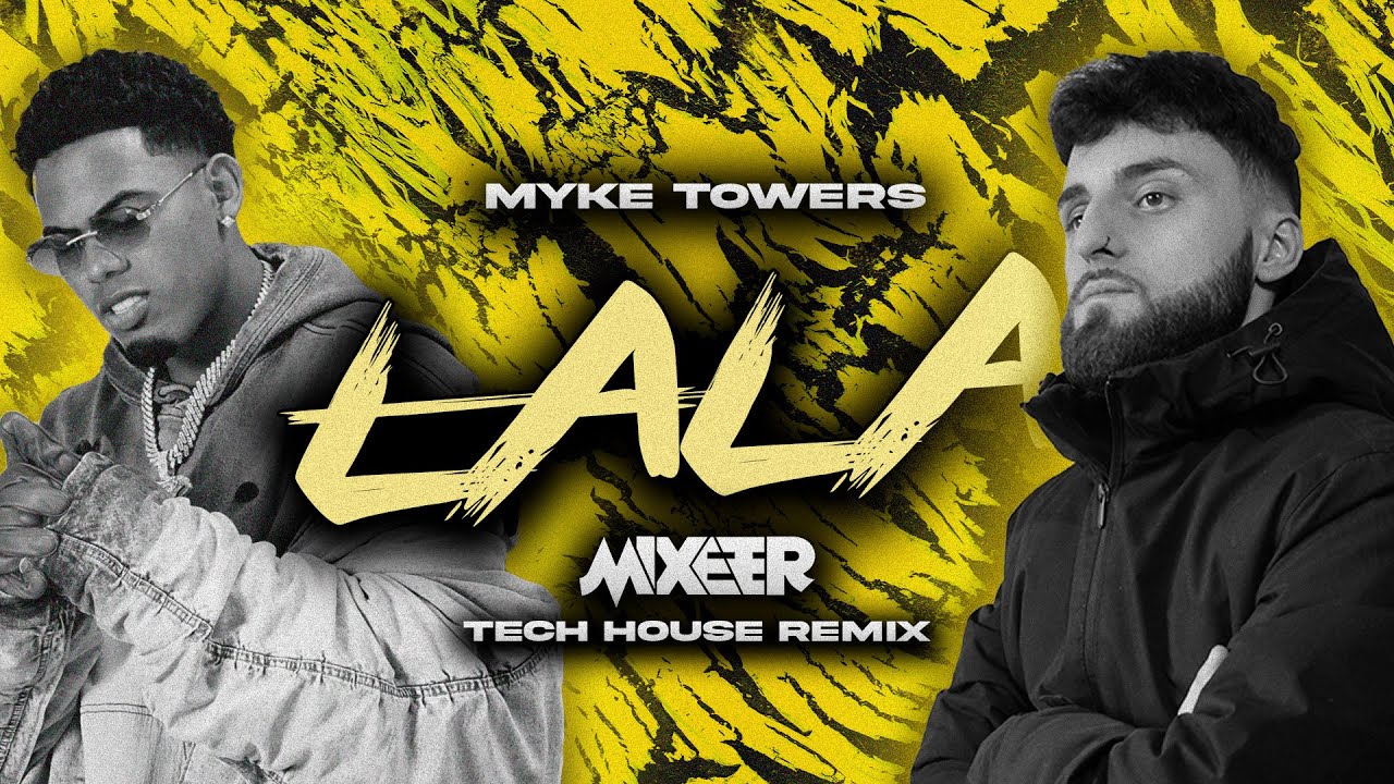 Myke Towers - LALA (Mixeer Tech House Remix)