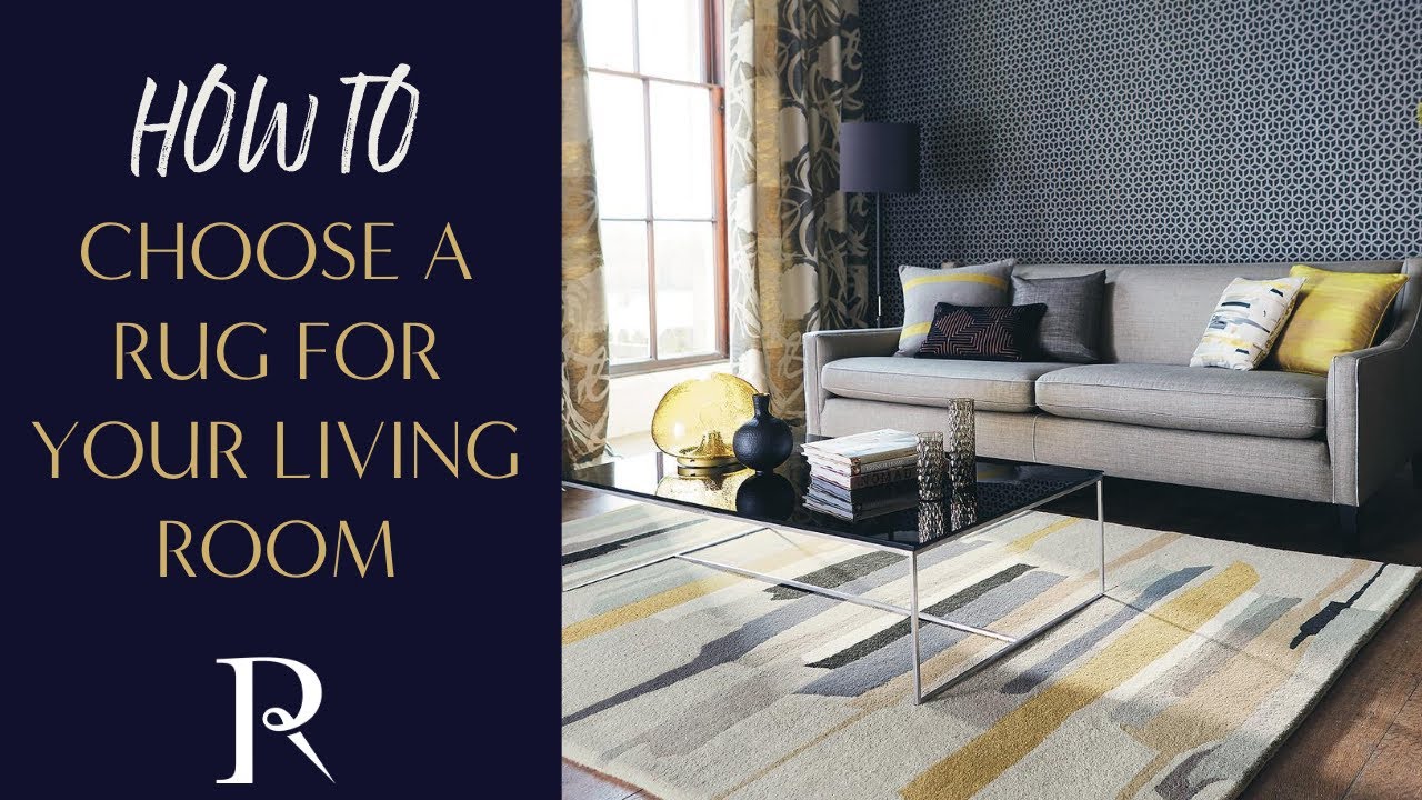 How To Choose A Rug For Your Living Room | Our Top 5 Tips!