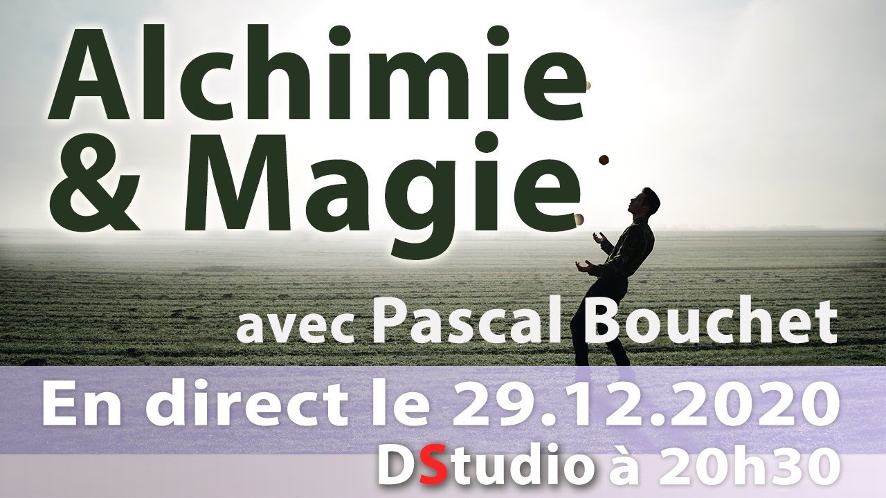 Alchimie & Magie avec Pascal Bouchet