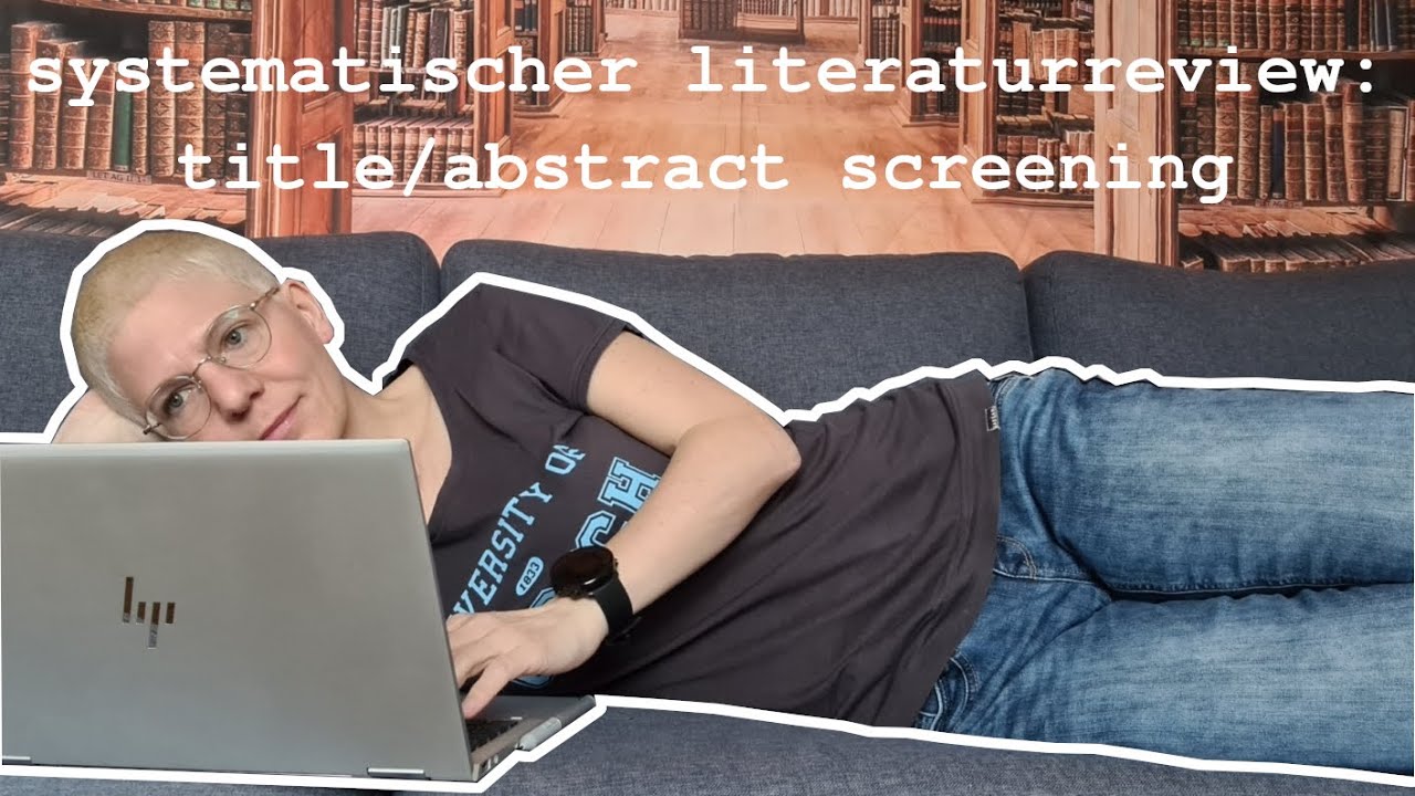 Systematischer Literaturreview Teil 3: Screening anhand von Titel und Abstract