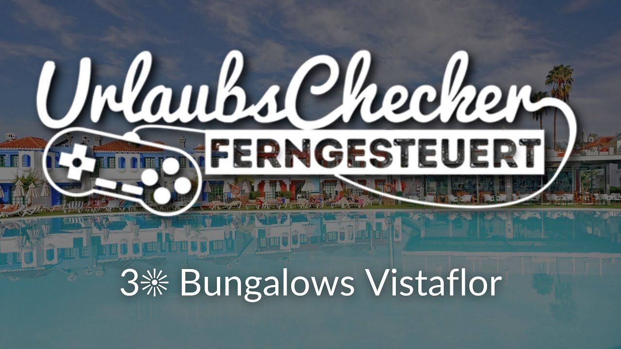 3☀ Bungalows Vistaflor | Gran Canaria | UrlaubsChecker ferngesteuert