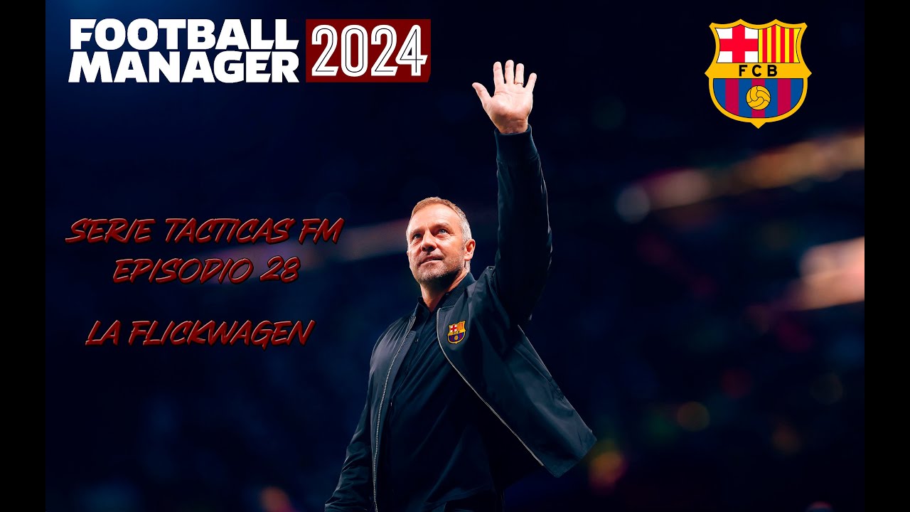 Serie T&aacute;cticas Football Manager Episodio 28: Barcelona - Hansi Flick
