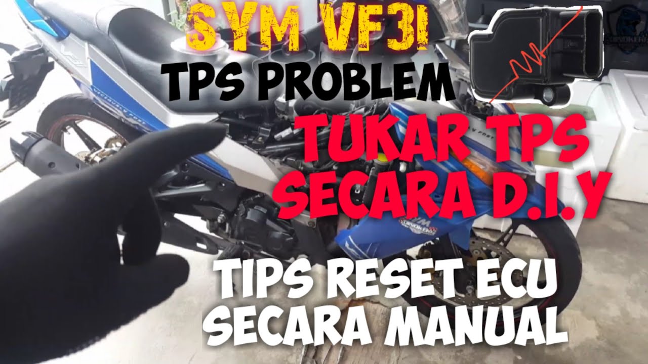 SYM VF3i | TPS Problem | Tukar TPS Baru D.I.Y | Tips Reset ECU Secara Manual