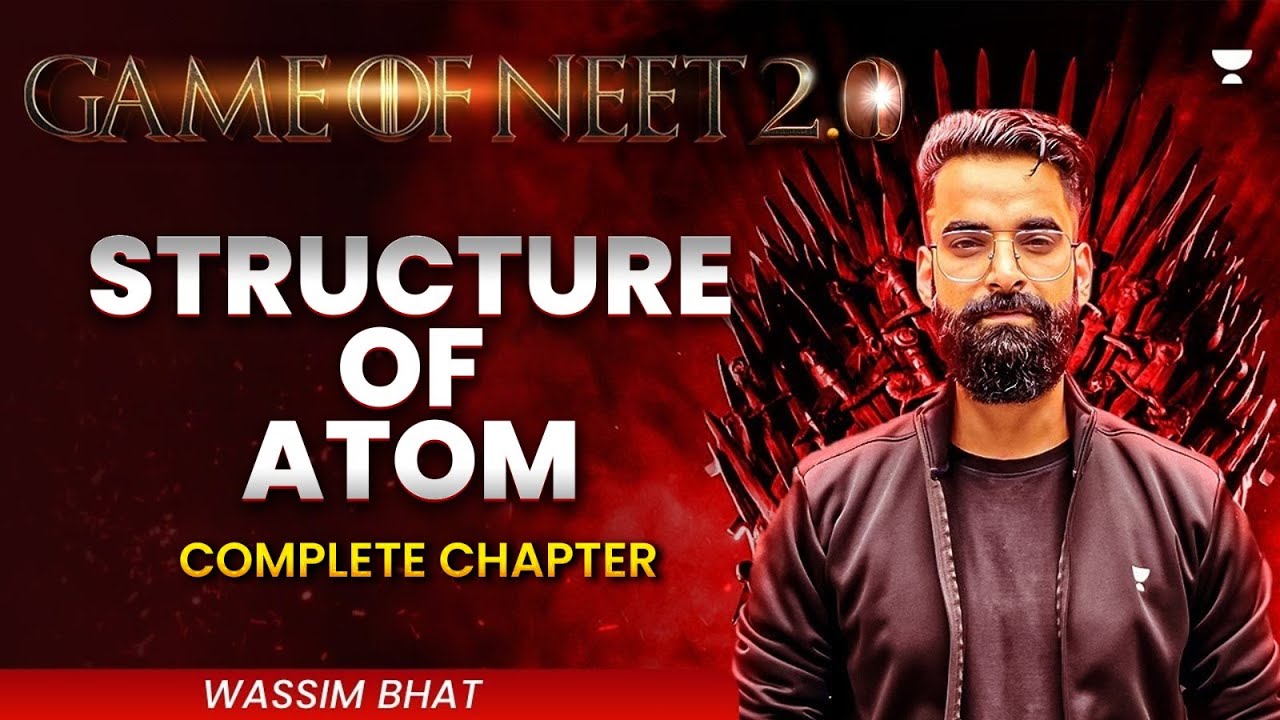 Game of NEET 2.0 ⚔️| Structure of Atom | NEET 2025 | Wassim Bhat