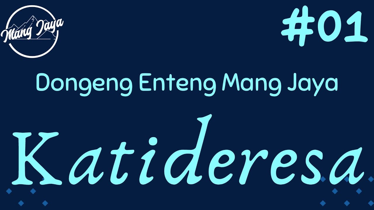 KATIDERESA 01, Dongeng Enteng Mang Jaya, Carita Sunda @MangJayaOfficial