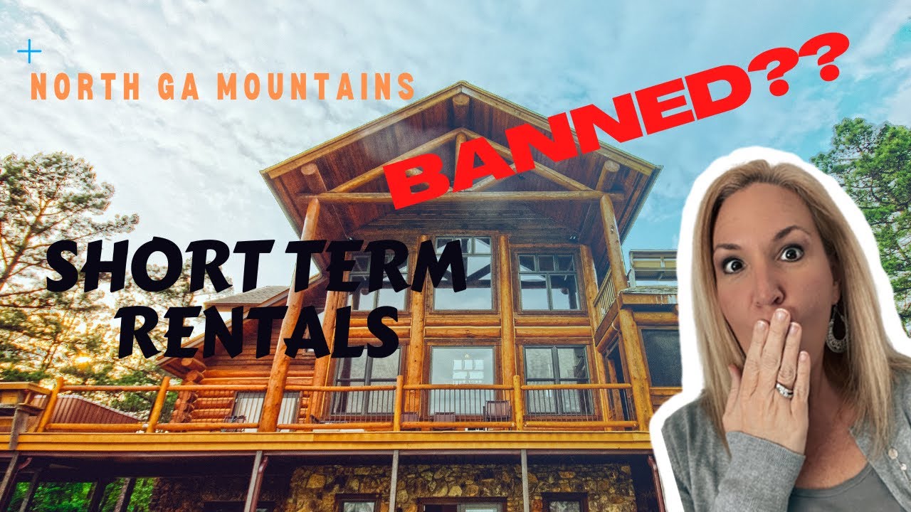 Short Term Rental Bans | Blue Ridge GA Airbnb | Cabin Rentals in North Georgia | Ellijay | Dahlonega