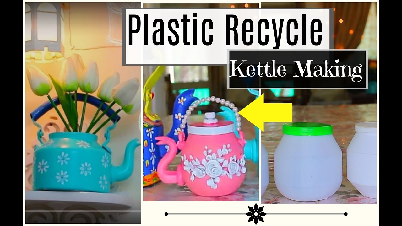 How to make  decorative kettle using waste plastic ? Kettle making and  painting for Home Decor