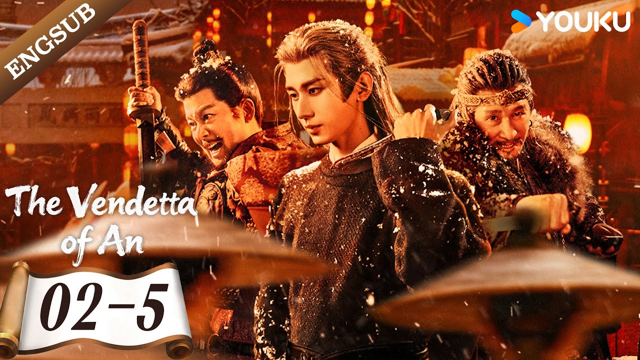 [The Vendetta of An ] EP02-5 | Cheng Yi / Liu Yijun / Wang Jinsong / Zhou Qi | YOUKU