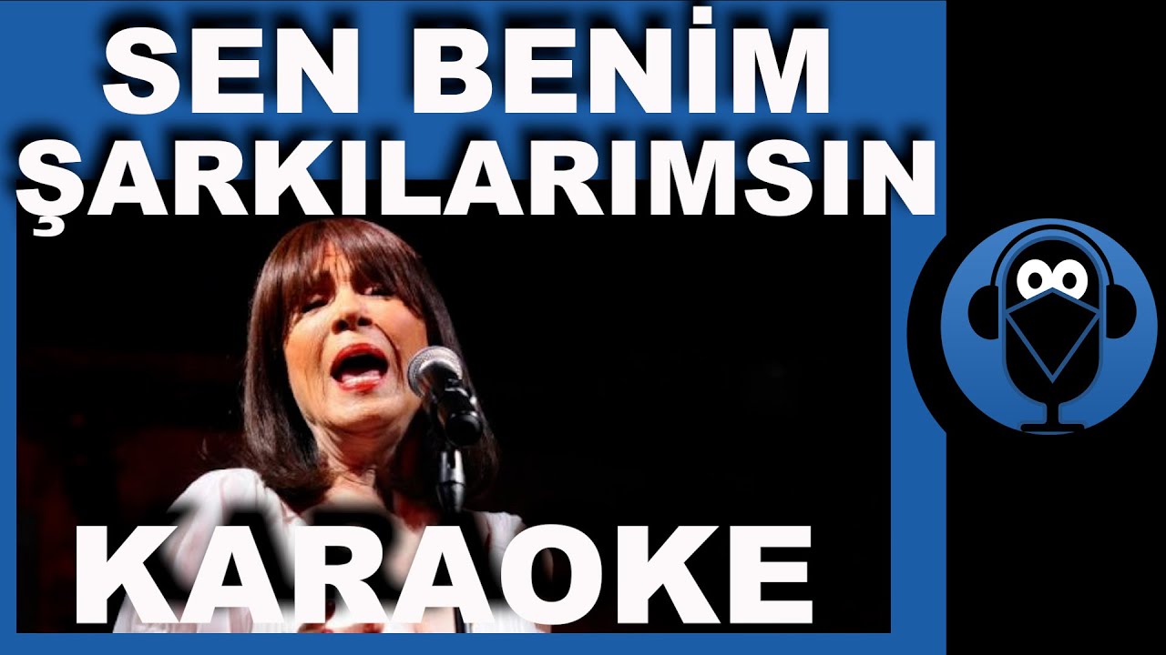 Sen Benim Şarkılarımsın / Kadın Tonu ( Karaoke)  / COVER