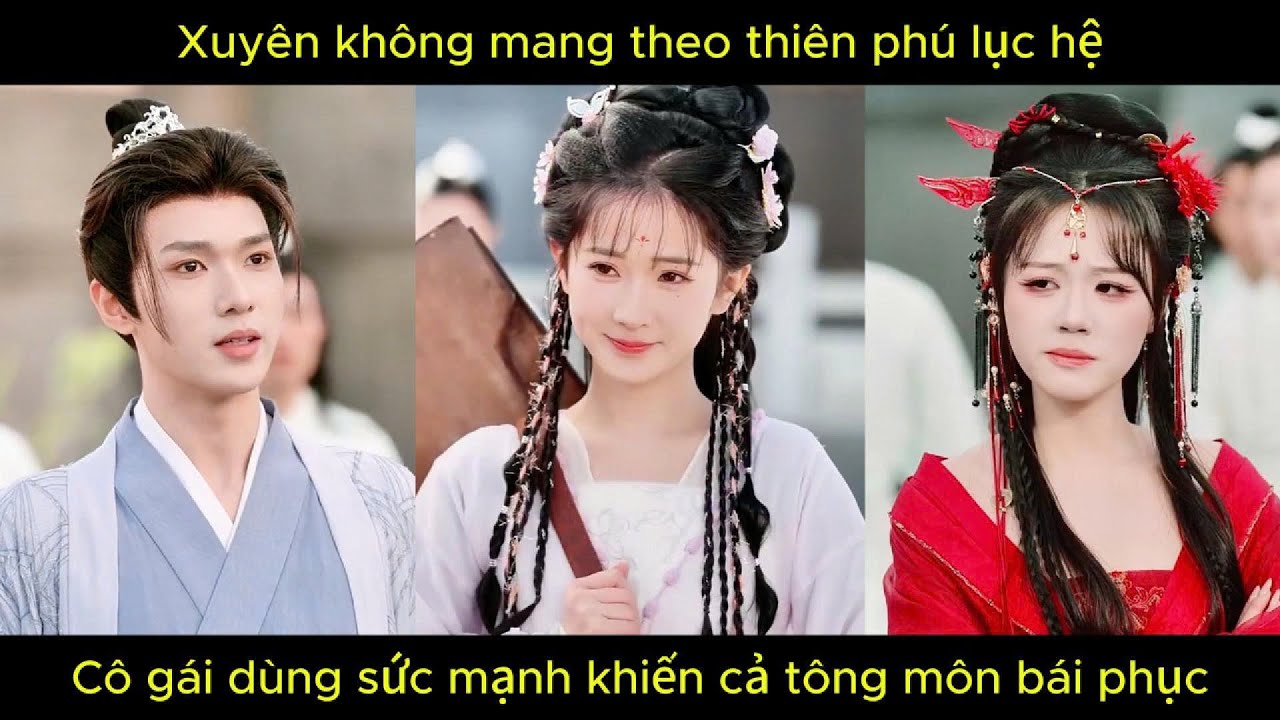Xuyên không mang theo thiên phú lục hệ, cô gái giả làm y sư dùng sức mạnh khiến cả tông môn bái phục