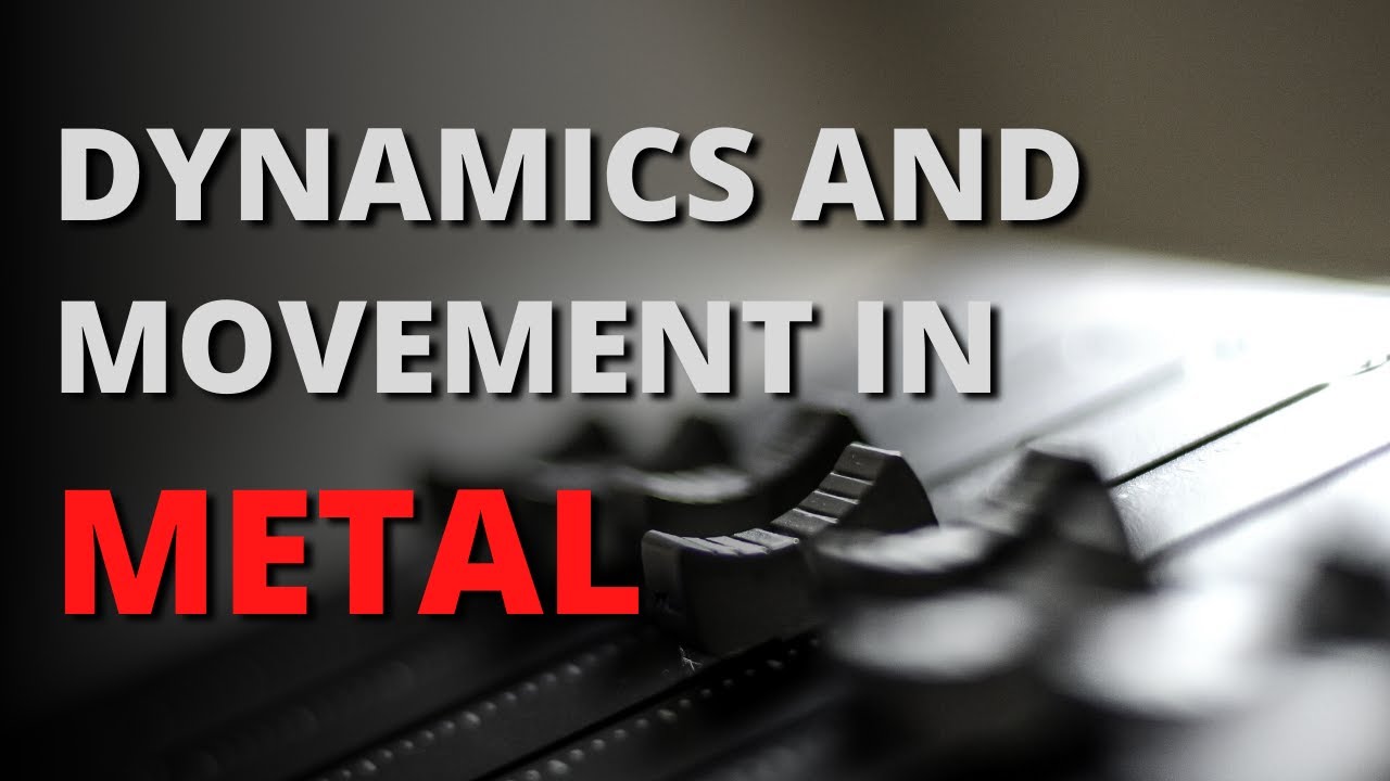 Adding Dynamics and Movement to Heavy Metal Mixes - Metal Mixing Tutorial