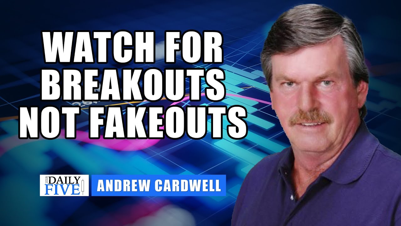 Keep An Eye Out For Breakouts NOT Fakeouts | Andrew Cardwell (09.16.21)