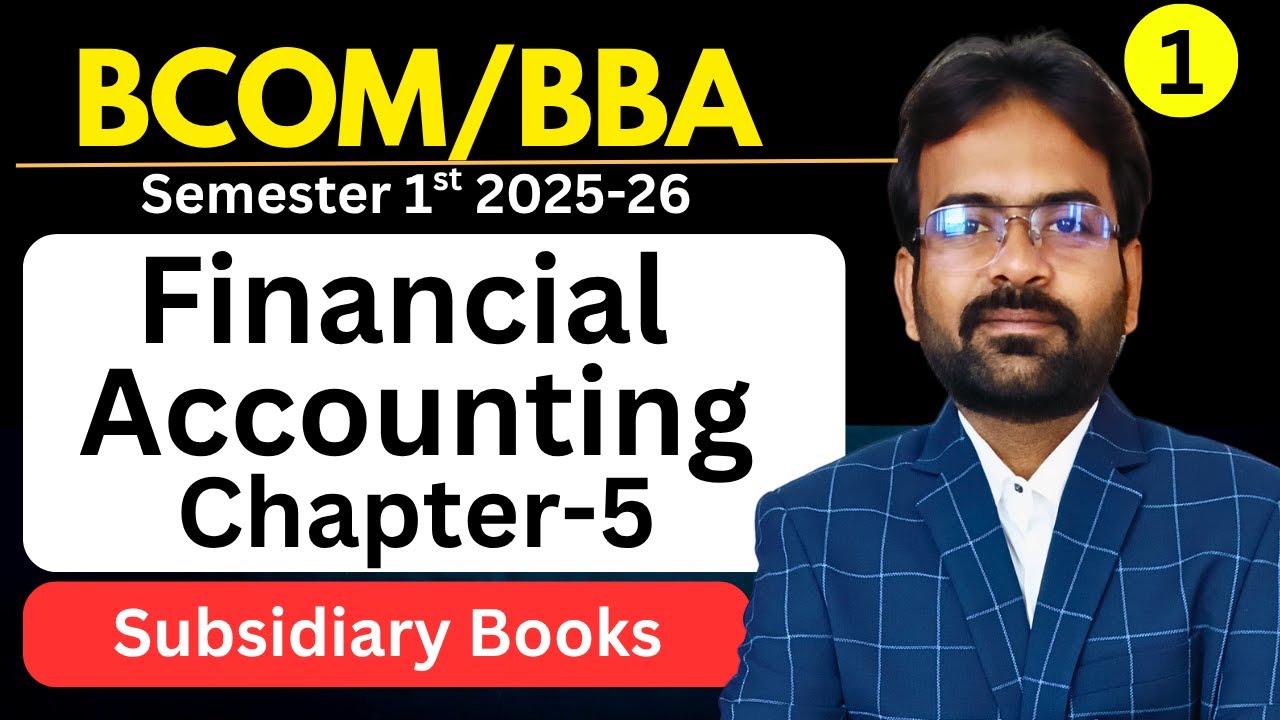 Subsidiary Books | Financial Accounting Chapter-5 | BCOM/BBA Sem 1st | CWG for BCOM