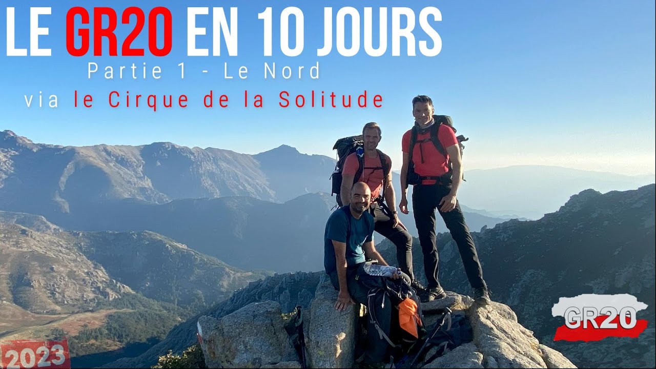 Corse GR20 en 10 jours - Partie Nord - MYTHIQUE ! A faire une fois dans sa vie...