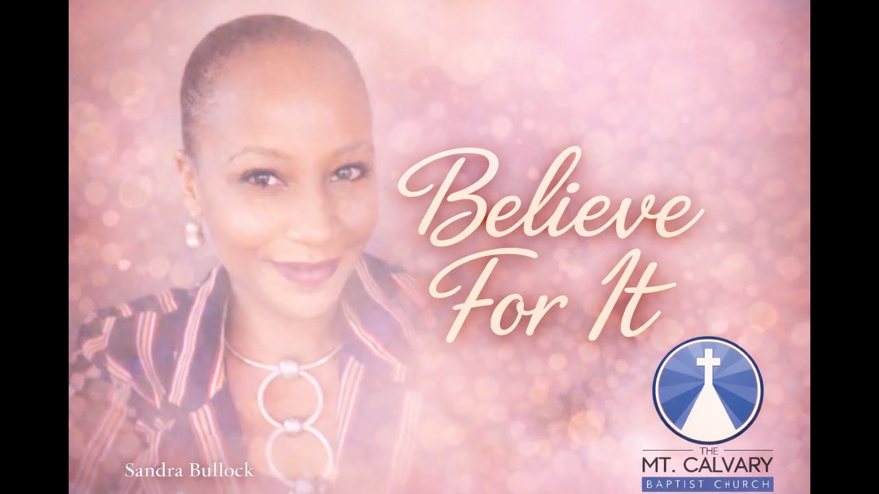 Believe For It – Powerful Worship | Sandra Bullock | Mt. Calvary Baptist Church
