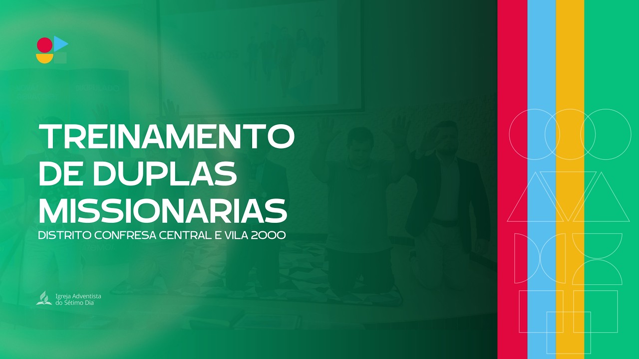 Treinamento de Duplas Missionarias | Distrito Confresa Central & Vila 2000