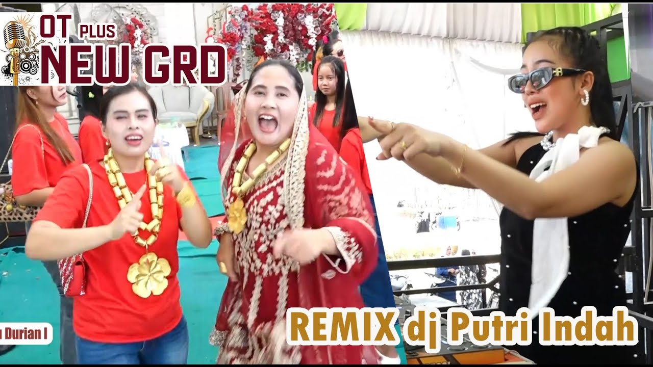 PART 2 REMIX DJ PUTRI INDAH RANTAU DURIAN 1 OT NEW GRD || WEDDING EKOYANI & MARSANDA