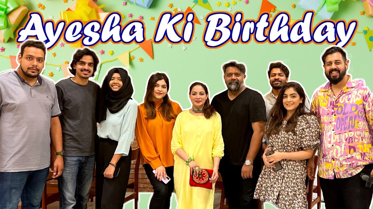 Ayesha Ki Birthday! | Vlog | With Jazzy