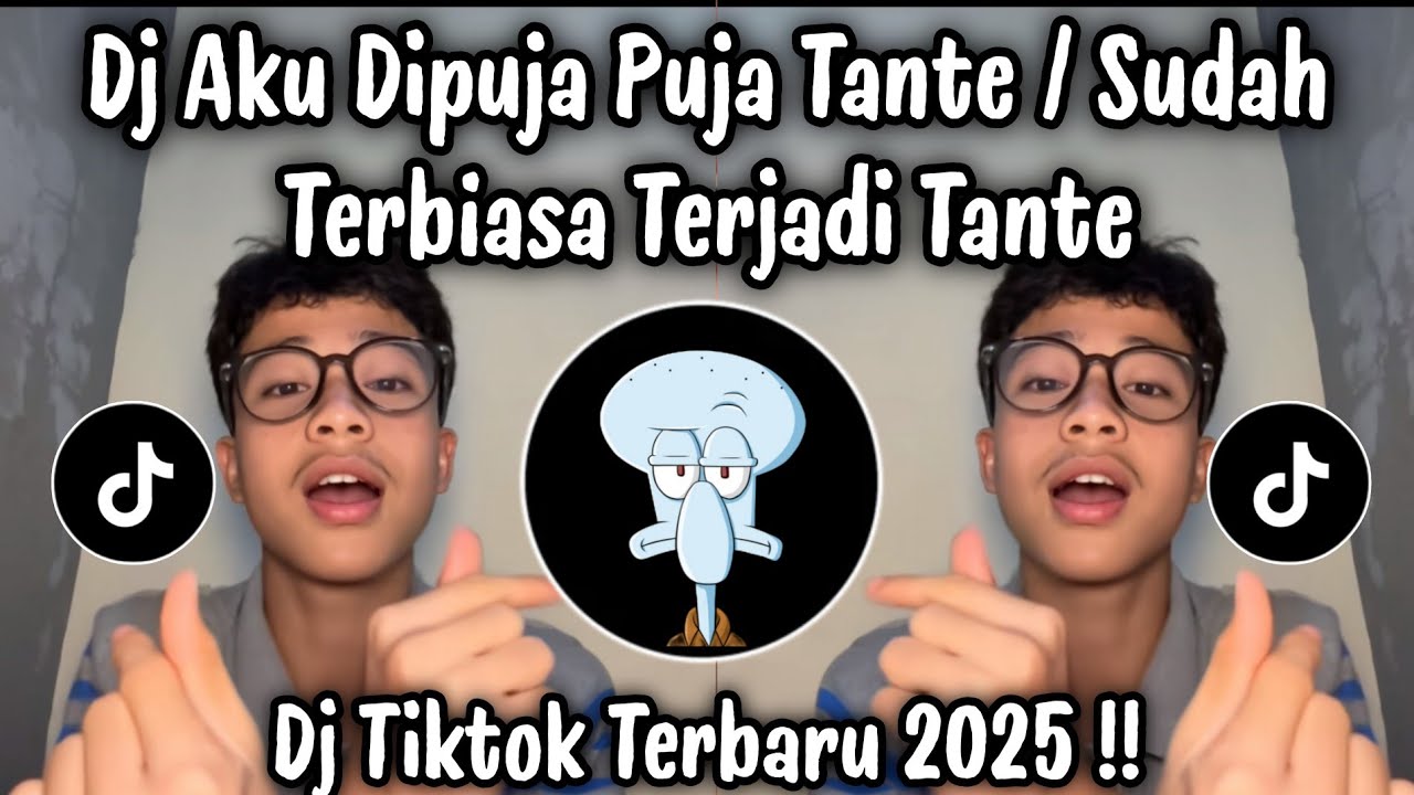 DJ AKU DIPUJA PUJA TANTE - SUDAH TERBIASA TERJADI TANTE | DJ TIKTOK TERBARU 2025 !!