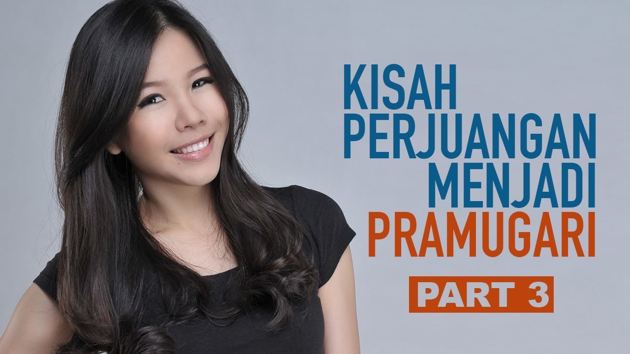 DARI SPG, PUTERI INDONESIA, SAMPAI JADI PRAMUGARI | MOTIVASI UNTUK MENJADI PRAMUGARI PART III