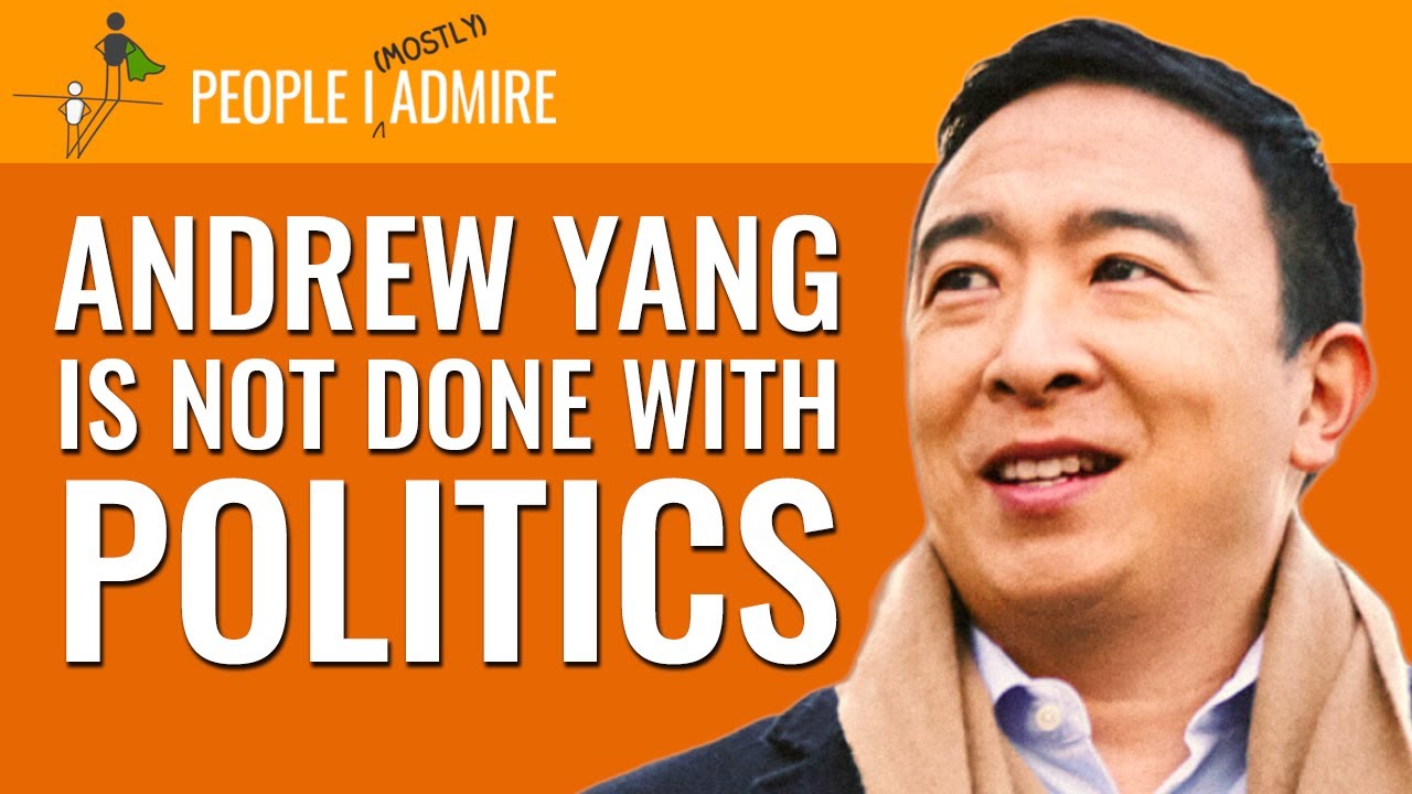 Andrew Yang Is Not Giving Up on Politics — or the U.S. — Yet | People I (Mostly) Admire | Episode 54