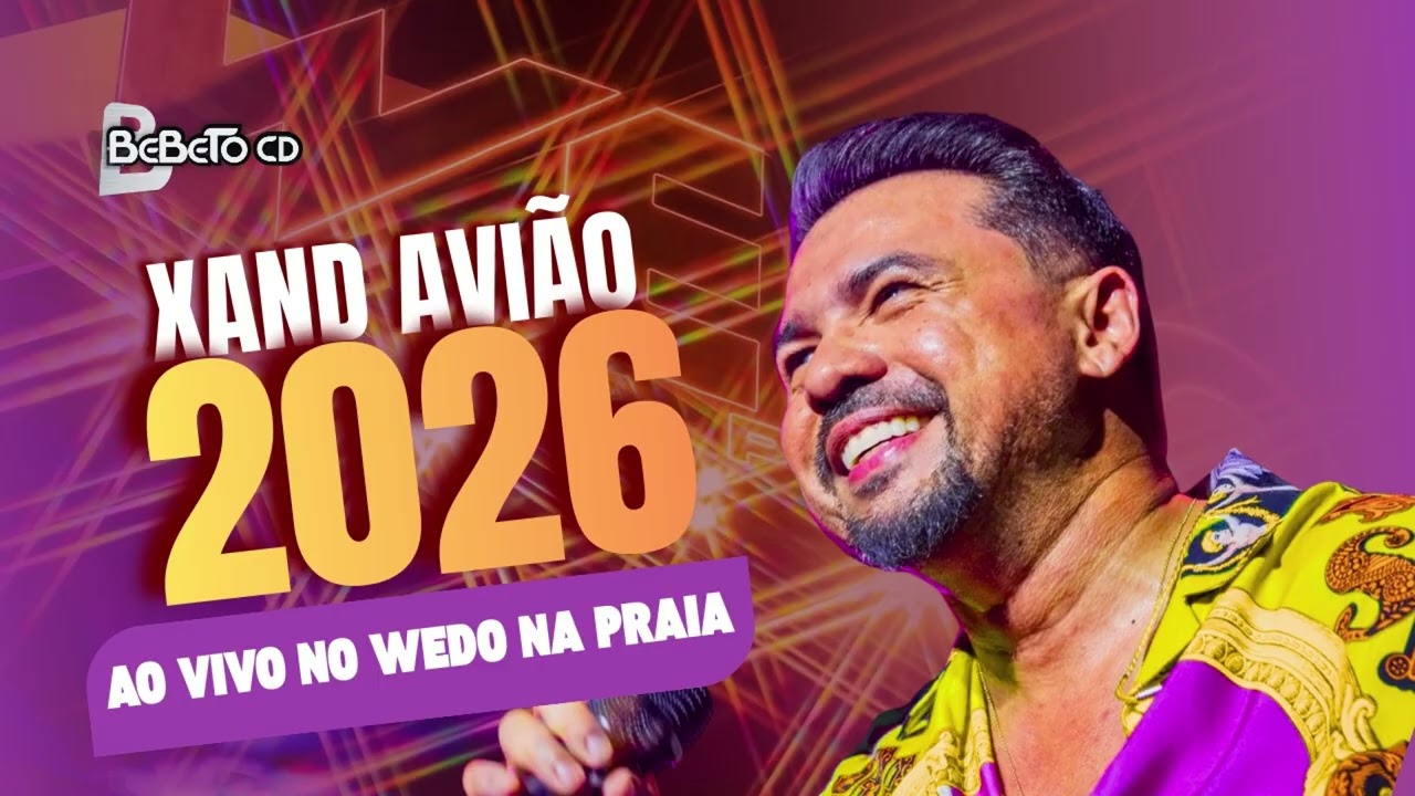 XAND AVIÃO 2026 - AO VIVO NO WEDO NA PRAIA 