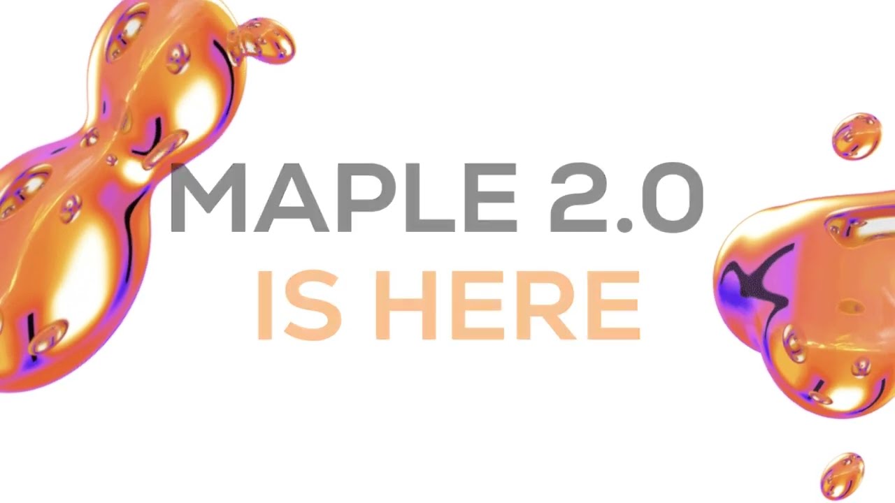 Introducing Maple 2.0 | Built by Maple