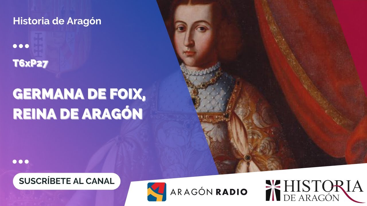 Historia de Aragón T06xP27 | Germana de Foix, reina de Aragón