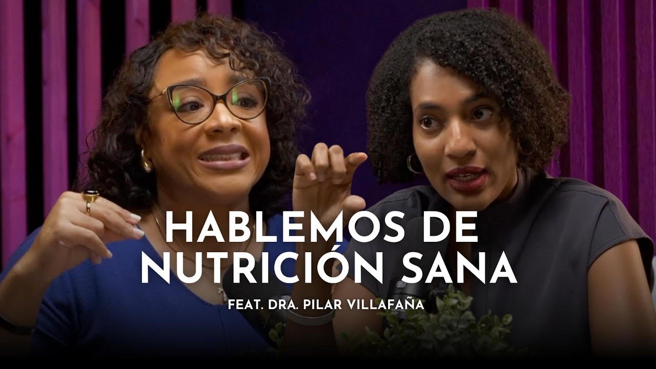 Hablemos de Nutrición Sana | feat. Dra. Pilar Villafaña #LaEntrevistaReal #Cuidado