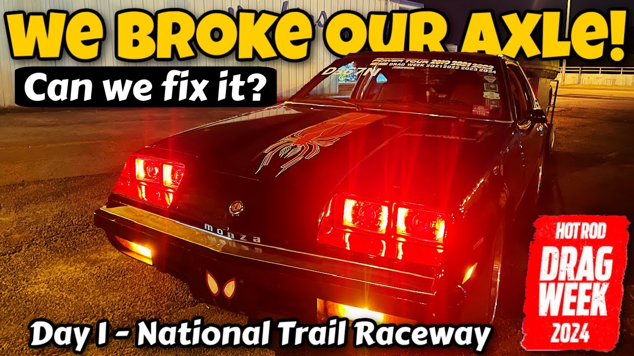 We Broke Our Axle! Hot Rod Drag Week 2024 - Day 1