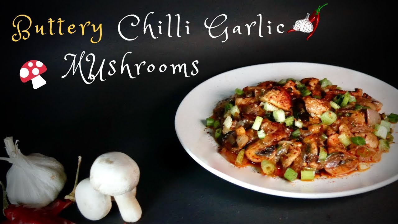 Buttery Chilli Garlic Mushroom Recipe | Delicious Mushroom Starter