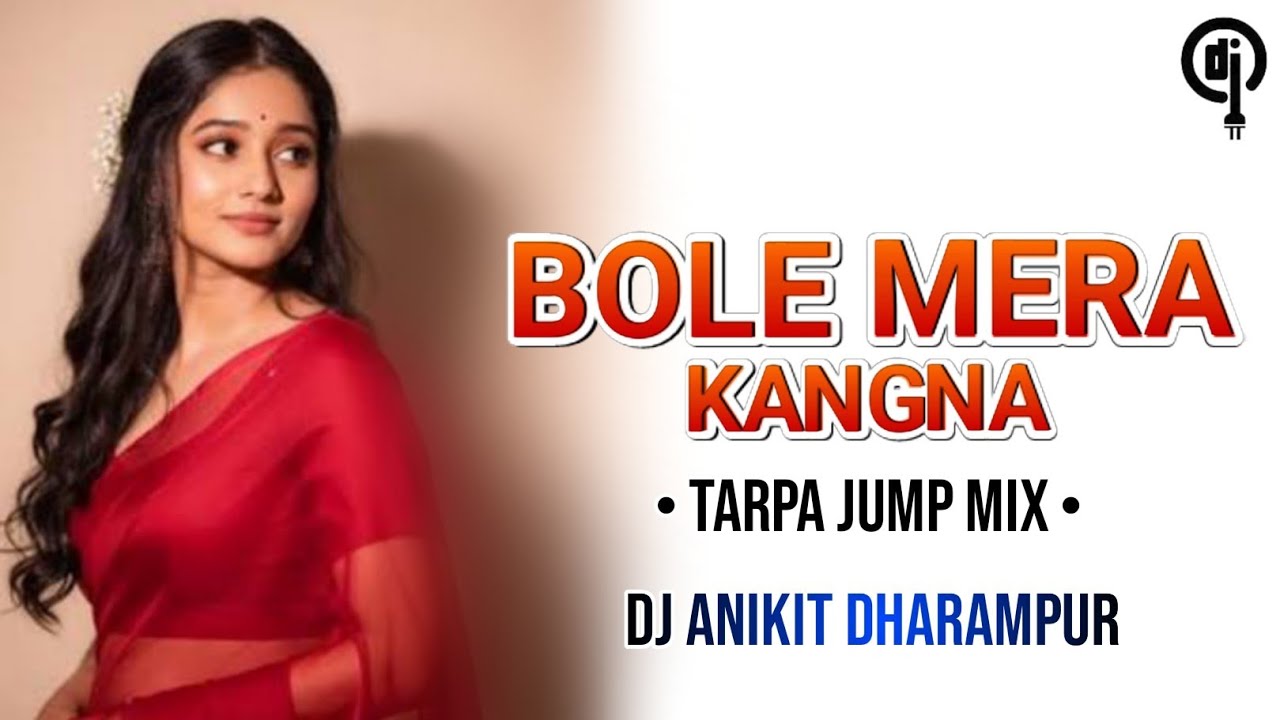 BOLE MERA KANGANA HIT HINDI SONG‼️NEW‼️JAMP DANCE MIX‼️DJ ANKIT DHARAMPUR@kapradagroup2032 