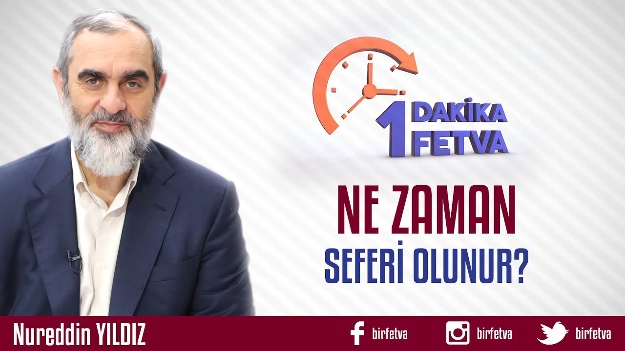 Ne Zaman Seferi Olunur? / Birfetva - Nureddin YILDIZ