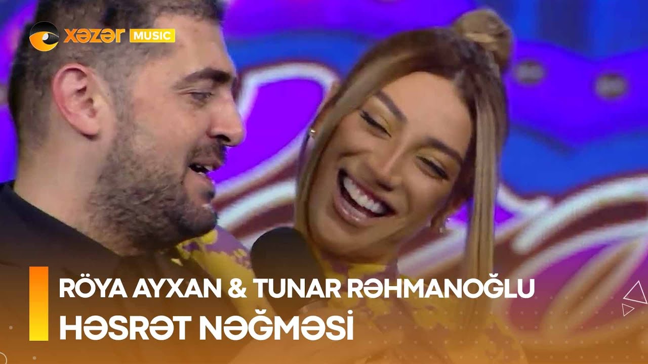 R&ouml;ya Ayxan & Tunar Rəhmanoğlu - Həsrət Nəğməsi