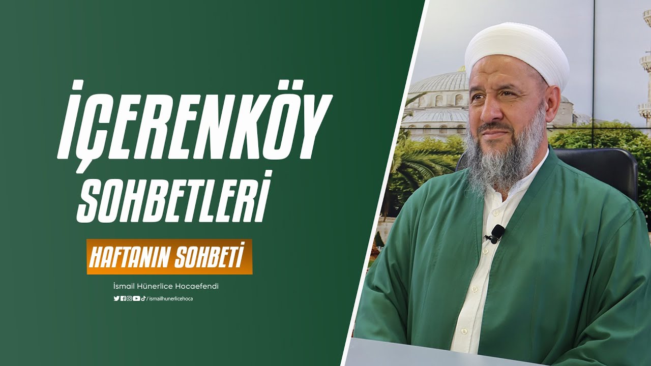 İsmail Hünerlice Hoca ile içerenköy Sohbeti | 20.01.2025 - 20 Recep 1446