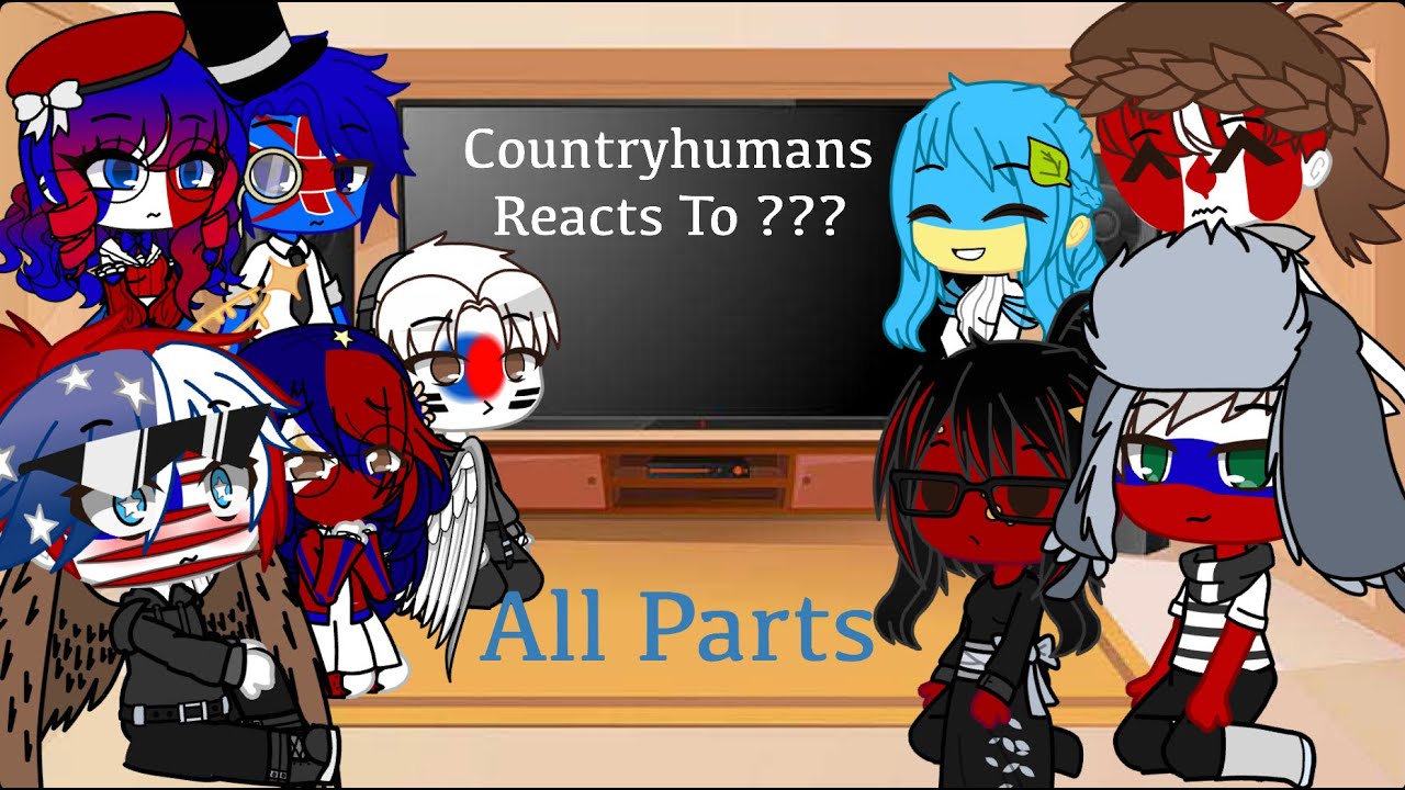 Countryhumans Reacy To ??? (All Parts) |ft. 🇫🇷🇬🇧🇰🇷🇵🇭🇺🇸🇺🇦🇨🇦🇷🇺🇨🇳🇯🇵🇧🇷
