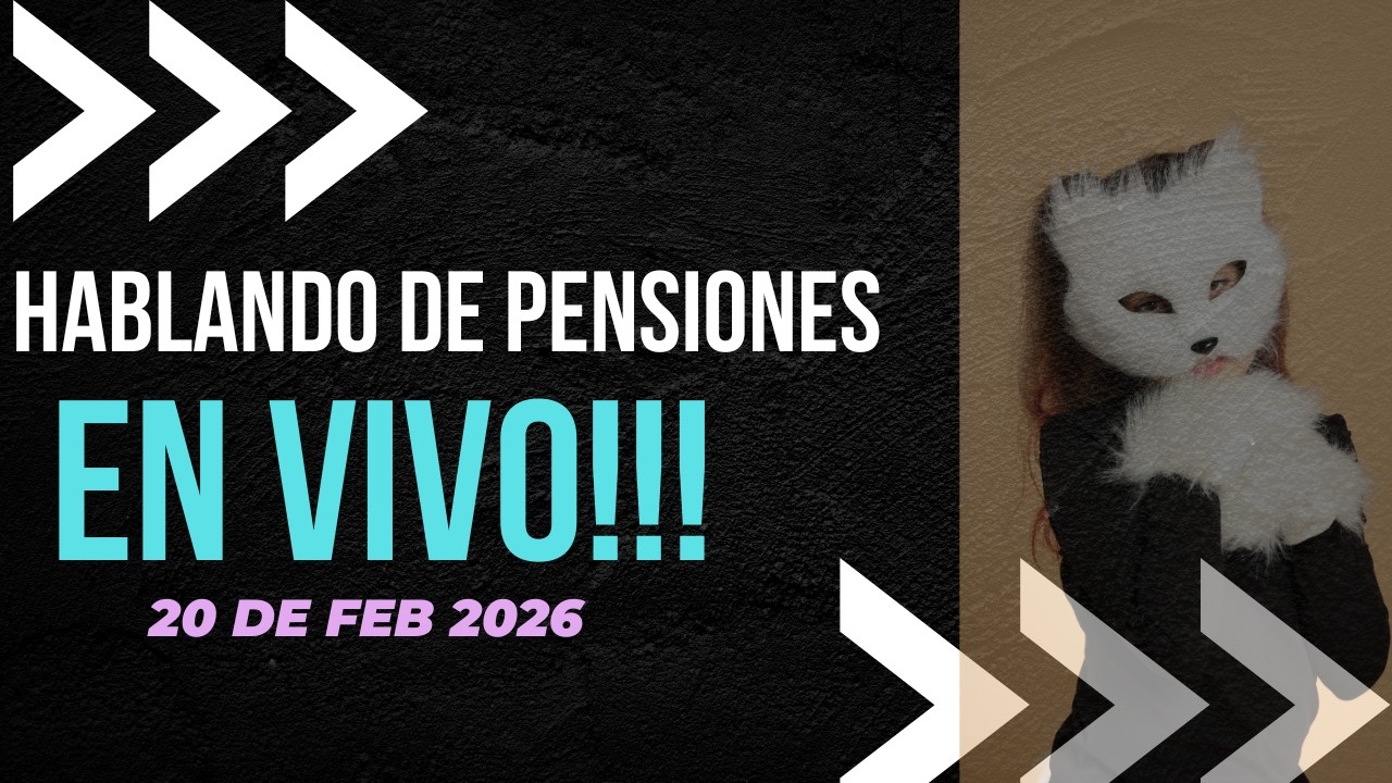 HABLANDO DE PENSIONES EN VIVO...  20 DE FEB 2026 📱