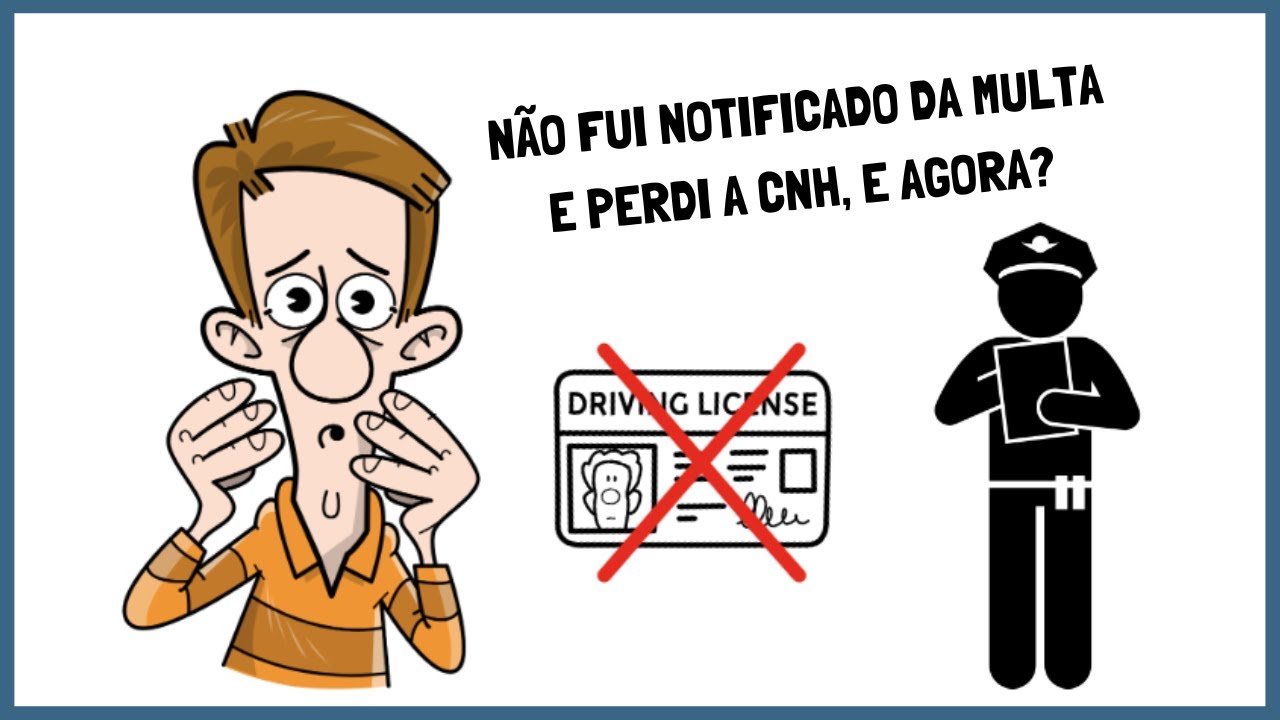 Não me notificaram da multa e cassaram minha CNH, e agora?