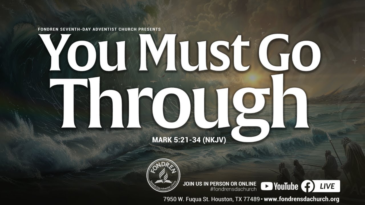 Sabbath Worship Service 01/17/26 “You Must Go Through” Dennis Barrow