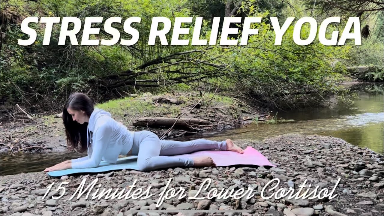 15-Min Stress Relief Yoga | Calm Your Mind & Reduce Cortisol