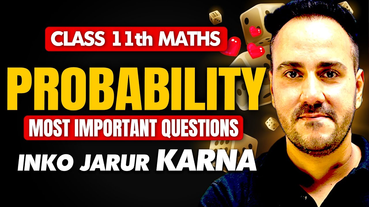 Class 11th Maths Probability Most Important Questions for Final Exam by Ushank Sir