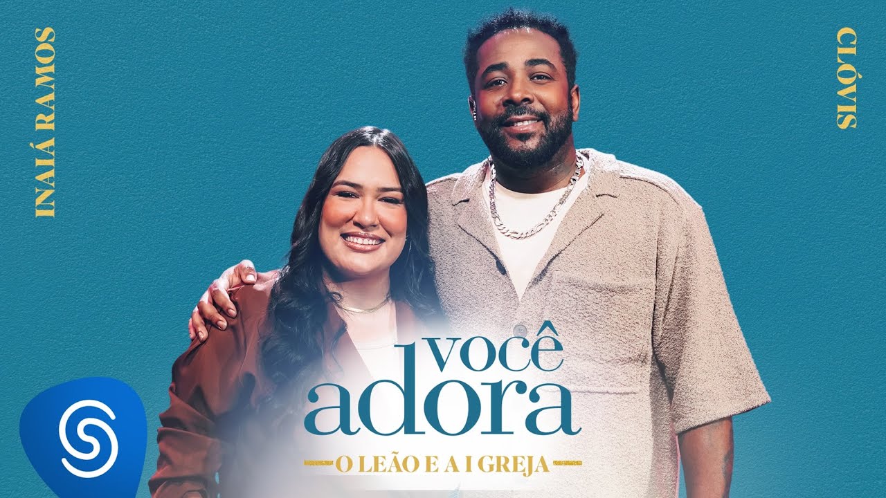 Você Adora, Clovis, Inaiá Ramos - O Leão e A Igreja (Clipe Oficial)