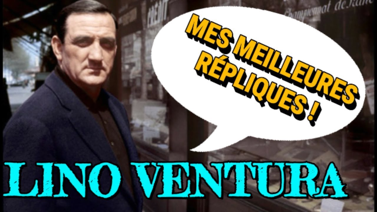 LES MEILLEURES RÉPLIQUES DE LINO VENTURA