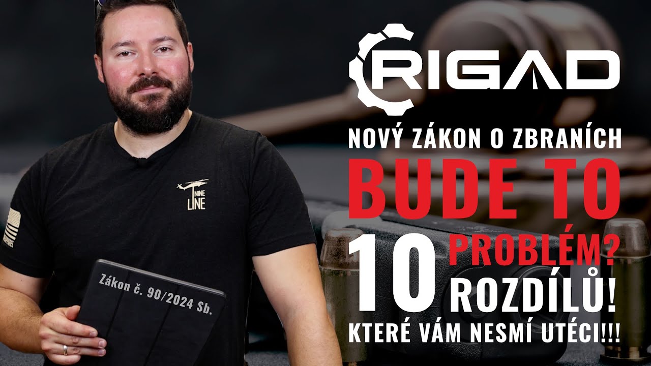 NOVÝ ZÁKON O ZBRANÍCH A STŘELIVU: 10 VĚCÍ KTERÉ O NĚM MUSÍTE VĚDĚT! BUDE TO ZLÝ? 90/2024 | RIGAD!