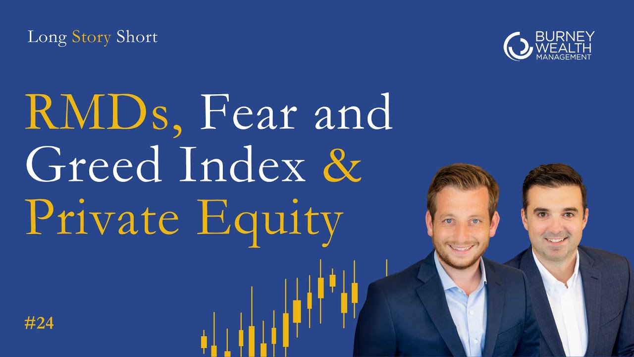 Required Minimum Distributions, The Fear & Greed Index, and Private Equity