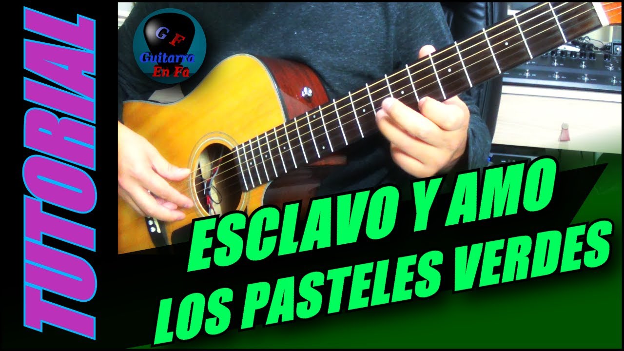 Cómo tocar ESCLAVO Y AMO en guitarra - Los Pasteles Verdes - (TUTORIAL) Temporada 3.