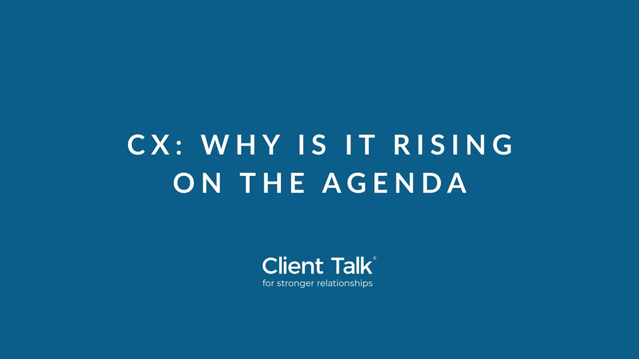 CX: Why is it rising on the agenda