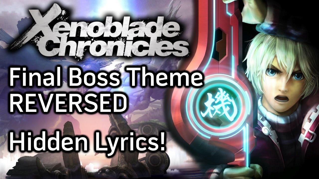 Xenoblade Chronicles - Hidden Lyrics in Reversed Final Boss Theme!
