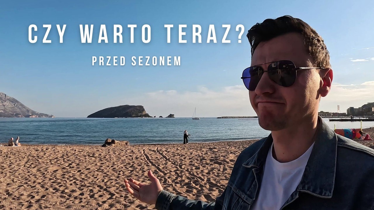 Budva przed sezonem Czarnog&oacute;ra. Czy warto przyjechać w kwietniu lub maju 2026? Pogoda, Ceny, Plaże