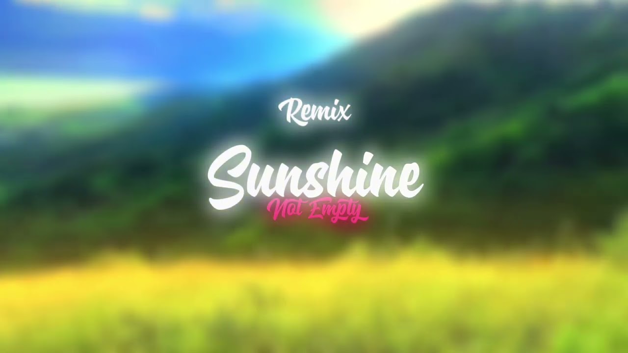 REMIX TERBARU 2024 || SUNSHINE - NOT EMPTY || [ TIAN ON THE BEAT ]